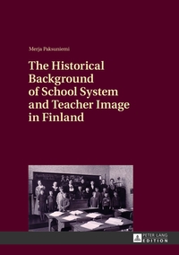 Vorderes Coverbild The Historical Background of School System and Teacher Image in Finland