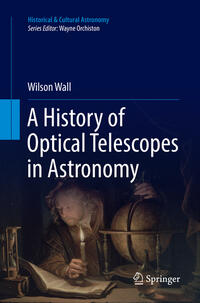 Vorderes Coverbild A History of Optical Telescopes in Astronomy