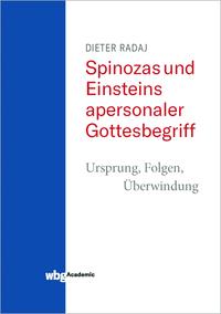 Vorderes Coverbild Spinozas und Einsteins apersonaler Gottesbegriff - Ursprung, Folgen, Überwindung