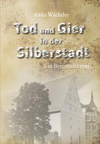 Vorderes Coverbild Tod und Gier in der Silberstadt