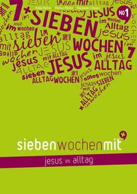 Vorderes Coverbild Sieben Wochen mit Jesus im Alltag