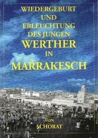 Vorderes Coverbild Wiedergeburt Und Erleuchtung Des Jungen Werther In Marrakesch
