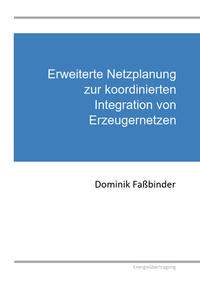 Vorderes Coverbild Erweiterte Netzplanung zur koordinierten Integration von Erzeugernetzen