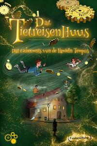 Vorderes Coverbild Dat Tietreisenhuus - Dat Geheemnis vun de Famieln Tempus
