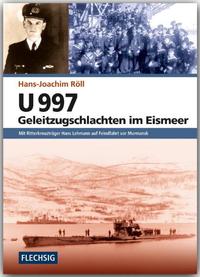 Vorderes Coverbild U 997 - Geleitzugschlachten im Eismeer