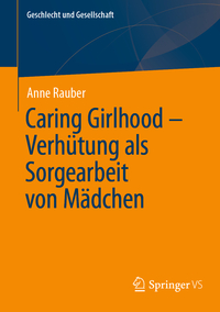 Vorderes Coverbild Caring Girlhood – Verhütung als Sorgearbeit von Mädchen