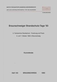 Vorderes Coverbild Braunschweiger Brandschutz-Tage '93: 5. Fachseminar Brandschutz - Forschung und Praxis