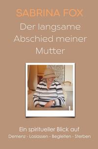 Vorderes Coverbild Der langsame Abschied meiner Mutter
