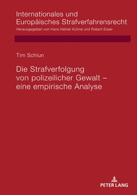 Vorderes Coverbild Die Strafverfolgung von polizeilicher Gewalt – eine empirische Analyse