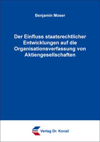 Vorderes Coverbild Der Einfluss staatsrechtlicher Entwicklungen auf die Organisationsverfassung von Aktiengesellschaften