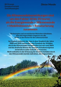 Vorderes Coverbild Die Klimawandelauswirkungen sind um den Faktor 10 bis 20 teurer, als die Energiewende + Wärmewende + Mobilitätswende + Renaturierung zusammen