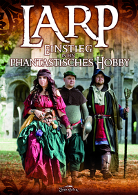 Vorderes Coverbild LARP - Einstieg in ein phantastisches Hobby