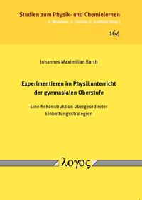Vorderes Coverbild Experimentieren im Physikunterricht der gymnasialen Oberstufe -- Eine Rekonstruktion übergeordneter Einbettungsstrategien --