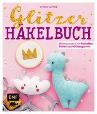 Vorderes Coverbild Das Glitzer-Häkelbuch – Häkelprojekte mit Pailletten, Perlen und Glitzergarnen