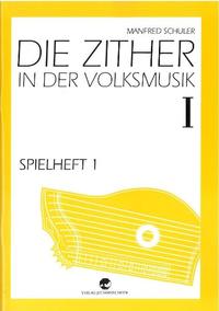 Vorderes Coverbild Spielheft zu Die Zither in der Volksmusik Band 1 - Spielheft 1