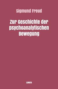 Vorderes Coverbild Sigmund Freud gesammelte Werke / Zur Geschichte der psychoanalytischen Bewegung