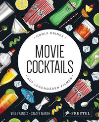 Vorderes Coverbild Movie Cocktails: Coole Drinks aus legendären Filmen