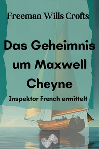 Vorderes Coverbild Das Geheimnis um Maxwell Cheyne