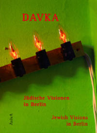 Vorderes Coverbild DAVKA - Jüdische Visionen in Berlin /Jewish Visions in Berlin