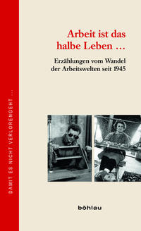 Vorderes Coverbild Arbeit ist das halbe Leben