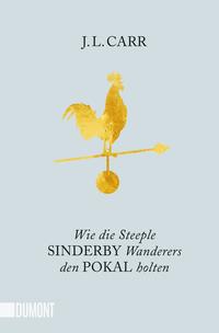 Vorderes Coverbild Wie die Steeple Sinderby Wanderers den Pokal holten