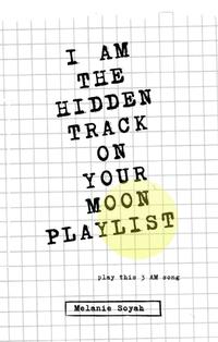Vorderes Coverbild I AM THE HIDDEN TRACK ON YOUR MOON PLAYLIST