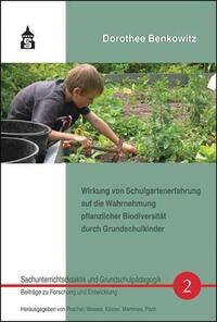 Vorderes Coverbild Wirkung von Schulgartenerfahrung auf die Wahrnehmung pflanzlicher Biodiversität durch Grundschulkinder