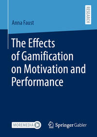 Vorderes Coverbild The Effects of Gamification on Motivation and Performance