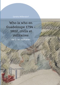 Vorderes Coverbild Who is who en Guadeloupe 1794 - 1802, civils et militaires