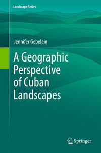 Vorderes Coverbild A Geographic Perspective of Cuban Landscapes