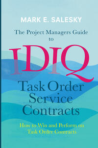 Vorderes Coverbild The Project Managers Guide to IDIQ Task Order Service Contracts