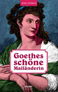 Vorderes Coverbild Goethes schöne Mailänderin