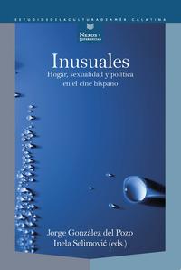 Vorderes Coverbild Inusuales : hogar, sexualidad y política en el cine hispano