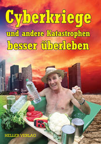 Vorderes Coverbild Cyberkriege und andere Katastrophen besser überleben