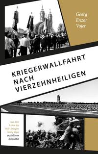 Vorderes Coverbild Kriegerwallfahrt nach Vierzehnheiligen