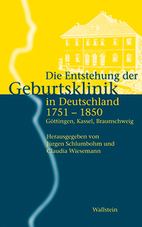 Vorderes Coverbild Die Entstehung der Geburtsklinik in Deutschland 1751-1850
