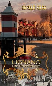 Vorderes Coverbild INSIDE LIGNANO - Eine Spurensuche
