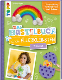 Vorderes Coverbild Das Bastelbuch für die Allerkleinsten. Frühling