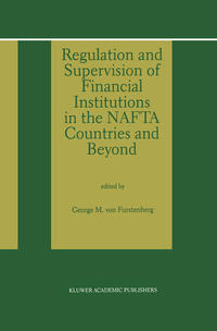 Vorderes Coverbild Regulation and Supervision of Financial Institutions in the NAFTA Countries and Beyond