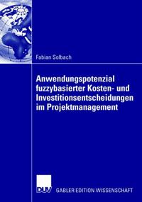 Vorderes Coverbild Anwendungspotenzial fuzzybasierter Kosten- und Investitionsentscheidungen im Projektmanagement