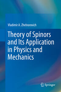 Vorderes Coverbild Theory of Spinors and Its Application in Physics and Mechanics