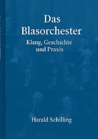 Vorderes Coverbild Das Blasorchester, Klang, Geschichte und Praxis