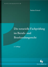 Vorderes Coverbild Die notarielle Fachprüfung im Berufs- und Beurkundungsrecht