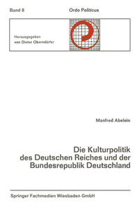 Vorderes Coverbild Die Kulturpolitik des Deutschen Reiches und der Bundesrepublik Deutschland Ihre verfassungsgeschichtliche Entwicklung und ihre verfassungsrechtlichen Probleme