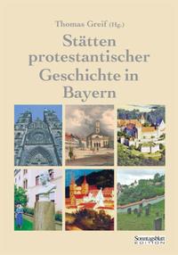 Vorderes Coverbild Stätten protestantischer Geschichte in Bayern