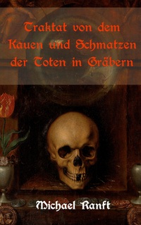 Vorderes Coverbild Traktat von dem Kauen und Schmatzen der Toten in Gräbern