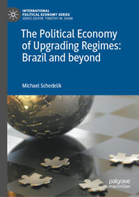 Vorderes Coverbild The Political Economy of Upgrading Regimes: Brazil and beyond