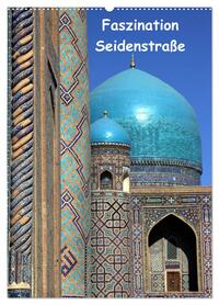 Vorderes Coverbild Faszination Seidenstraße (Wandkalender 2026 DIN A2 hoch), CALVENDO Monatskalender