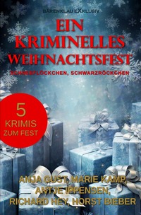 Vorderes Coverbild Ein kriminelles Weihnachtsfest – Schneeflöckchen, Schwarzröckchen