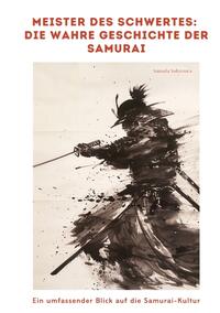 Vorderes Coverbild Meister des Schwertes: Die wahre Geschichte der Samurai